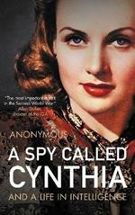 A Spy Called Cynthia: And a Life in Intelligence