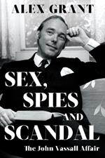 Sex, Spies and Scandal: The John Vassall Affair
