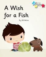 A Wish for a Fish: Phonics Phase 3