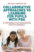 Collaborative Approaches to Learning for Pupils with PDA: Strategies for Education Professionals