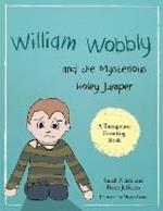 William Wobbly and the Mysterious Holey Jumper: A story about fear and coping