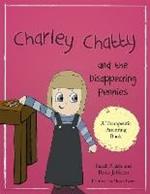 Charley Chatty and the Disappearing Pennies: A story about lying and stealing