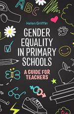 Gender Equality in Primary Schools: A Guide for Teachers