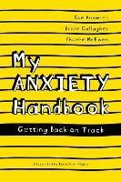 My Anxiety Handbook: Getting Back on Track