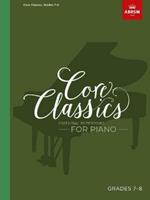 Core Classics, Grades 7-8: Essential repertoire for piano