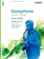 Saxophone Exam Pack from 2022, ABRSM Grade 5: Selected from the syllabus from 2022. Score & Part, Audio Downloads, Scales & Sight-Reading