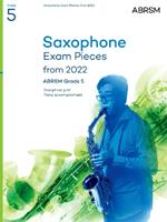 Saxophone Exam Pieces from 2022, ABRSM Grade 5: Selected from the syllabus from 2022. Score & Part, Audio Downloads