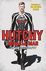 Hutchy - Miracle Man: The Autobiography