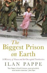 The Biggest Prison on Earth: A History of Gaza and the Occupied Territories