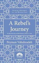A Rebel's Journey: Mostafa Sho'aiyan and Revolutionary Theory in Iran