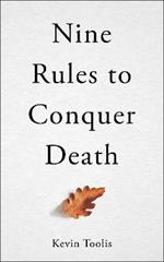 Nine Rules to Conquer Death