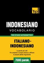 Vocabolario Italiano-Indonesiano per studio autodidattico - 7000 parole