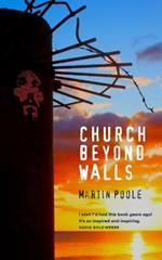 Church Beyond Walls: Christian Spirituality at Large