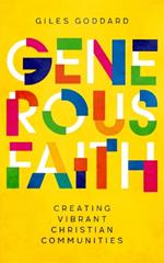 Generous Faith: Creating vibrant Christian communities