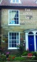 The House on Baxtergate: (A Whitby Story)