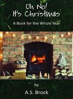 Oh No! It's Christmas: A Book for the Whole Year