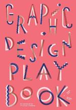 Graphic Design Play Book: An Exploration of Visual Thinking