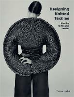 Designing Knitted Textiles: Machine Knitting for Fashion