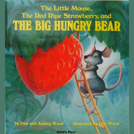 Little Mouse, the Red Ripe Strawberry and the Big Hungry Bear, The