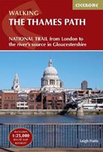 The Thames Path: National Trail from London to the river's source in Gloucestershire