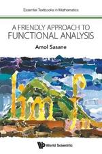 Friendly Approach To Functional Analysis, A