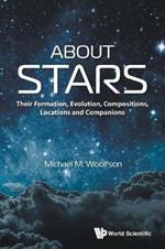 About Stars: Their Formation, Evolution, Compositions, Locations And Companions