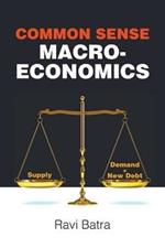 Common Sense Macroeconomics