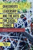 Grassroots Leadership and the Arts For Social Change