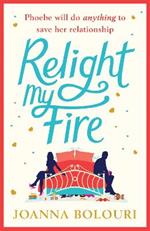 Relight My Fire: a hilarious laugh-out-loud rom com perfect for 2021