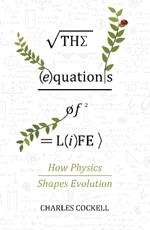 The Equations of Life: How Physics Shapes Evolution