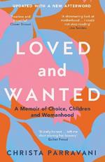 Loved and Wanted: A Memoir of Choice, Children, and Womanhood