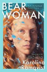 Bear Woman: The brand-new memoir from one of Sweden's bestselling authors