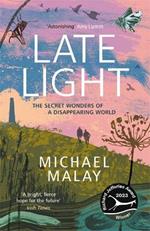 Late Light: WINNER OF THE RICHARD JEFFERIES AWARD FOR NATURE WRITING