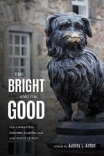 The Bright and the Good: The Connection between Intellectual and Moral Virtues