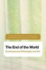 The End of the World: Contemporary Philosophy and Art