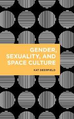 Gender, Sexuality, and Space Culture