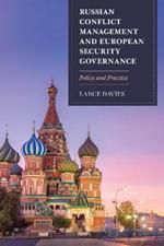 Russian Conflict Management and European Security Governance: Policy and Practice