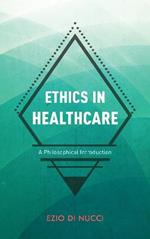 Ethics in Healthcare: A Philosophical Introduction