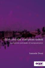 Cities and the European Union: Mechanisms and Modes of Europeanisation