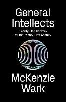 General Intellects: Twenty-One Thinkers for the 21st Century