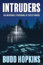 Intruders: The Incredible Visitations at Copley Woods