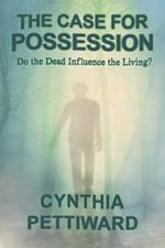 The Case for Possession: Do the Dead Influence the Living?