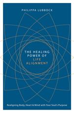 The Healing Power of Life Alignment