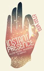 Instant Presence