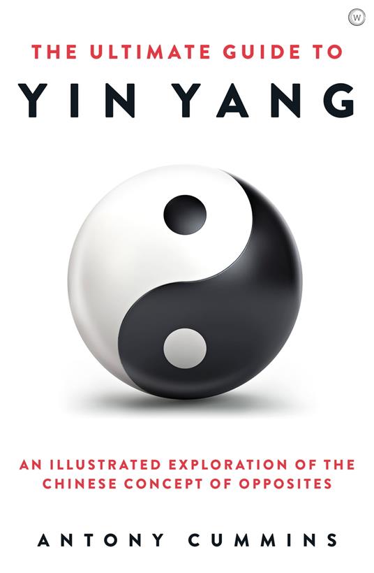 The Ultimate Guide to Yin Yang - Cummins, Antony - Ebook in inglese - EPUB2  con Adobe DRM | laFeltrinelli
