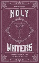 Holy Waters: Searching for the sacred in a glass