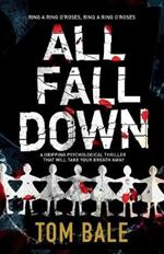 All Fall Down: A Gripping Psychological Thriller with a Twist That Will Take Your Breath Away