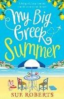 My Big Greek Summer: A feel good funny romantic comedy about second chances!