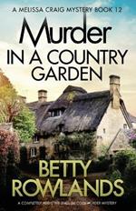Murder in a Country Garden: A completely addictive English cozy murder mystery