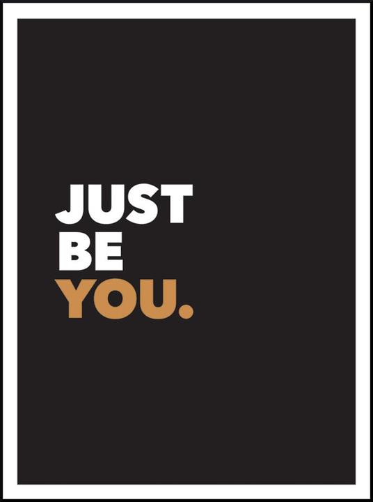 Just Be You